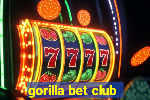 gorilla bet club